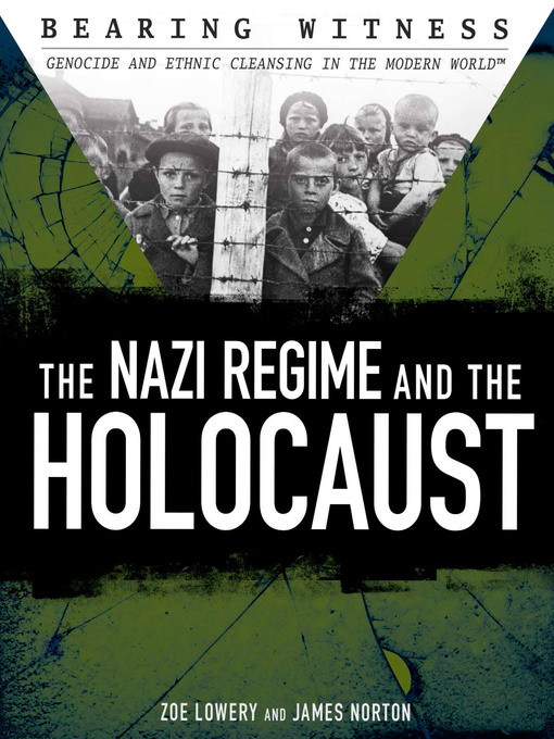 Title details for The Nazi Regime and the Holocaust by Zoe Lowery - Available